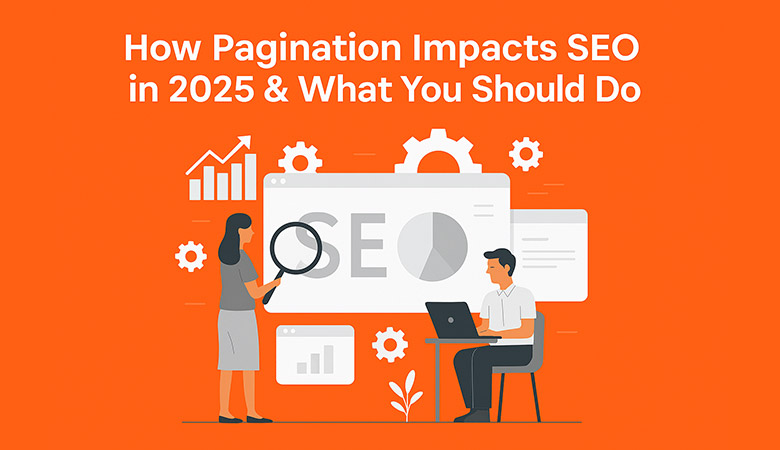 How Pagination Impacts SEO in 2025 & What You Should Do